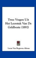 Twee Vragen Uit Het Leerstuk Van de Geldboete (1892) di Lucas Van Regteren Altena edito da Kessinger Publishing