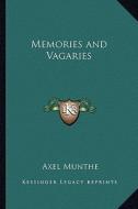 Memories and Vagaries di Axel Munthe edito da Kessinger Publishing
