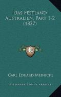 Das Festland Australien, Part 1-2 (1837) edito da Kessinger Publishing