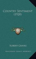 Country Sentiment (1920) di Robert Graves edito da Kessinger Publishing