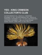 Yes - King Crimson Collector's Club: 328 di Source Wikia edito da Books LLC, Wiki Series