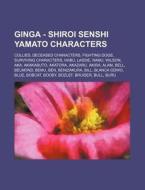 Ginga - Shiroi Senshi Yamato Characters: di Source Wikia edito da Books LLC, Wiki Series