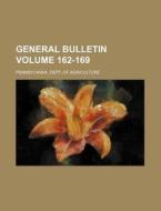 General Bulletin Volume 162-169 di Pennsylvania Dept of Agriculture edito da Rarebooksclub.com