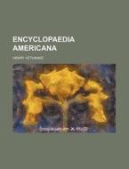 Encyclopaedia Americana di Henry Vethanke edito da Rarebooksclub.com