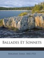 Ballades Et Sonnets di Emile Bergerat edito da Nabu Press