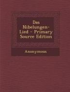 Das Nibelungen-Lied - Primary Source Edition di Anonymous edito da Nabu Press