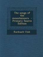 Songs of the Mountaineers edito da Nabu Press