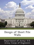 Design Of Sheet Pile Walls edito da Bibliogov