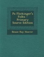 Pa Flickinger's Folks di Bessie Ray Hoover edito da Nabu Press