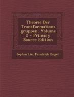Theorie Der Transformationsgruppen, Volume 2 - Primary Source Edition di Sophus Lie, Friedrich Engel edito da Nabu Press