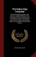 The Indian Sign Language di William Philo Clark edito da Andesite Press