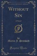 Without Sin di Martin J Pritchard edito da Forgotten Books