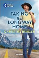 Taking the Long Way Home di Christine Rimmer edito da HARLEQUIN SPECIAL EDITION