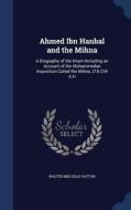 Ahmed Ibn Hanbal And The Mihna di Walter Melville Patton edito da Sagwan Press