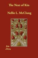 The Next of Kin di Nellie L. McClung edito da ECHO LIB