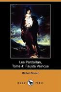 Les Pardaillan, Tome 4 di Michel Zevaco edito da Dodo Press