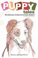 Puppy Tales: The Adventures of Adam the Australian Shepherd di Kelly Carper Polden edito da Booksurge Publishing