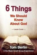6 Things We Should Know about God di Tom Berlin edito da ABINGDON PR