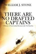 There Are No Drafted Captains di William J Stone edito da Outskirts Press