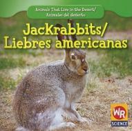 Jackrabbits/Liebres Americanas di JoAnn Early Macken edito da Weekly Reader Early Learning Library