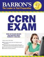 Barron's Ccrn Exam with Online Test di Patricia Juarez edito da TEST PREP