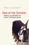 Sins of the Fathers di Hilaire Kallendorf edito da University of Toronto Press