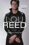 Lou Reed di Anthony DeCurtis edito da Hodder And Stoughton Ltd.