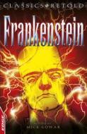 Edge: Classics Retold: Frankenstein di Mary Shelley edito da Hachette Children's Group