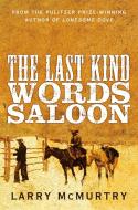 The Last Kind Words Saloon di Larry McMurtry edito da Pan Macmillan