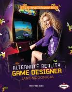 Alternate Reality Game Designer Jane McGonigal di Anastasia Suen edito da LERNER PUB GROUP