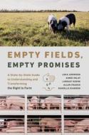 Empty Fields, Empty Promises di Loka Ashwood, Danielle Diamond, Allen Franco, Aimee Imlay, Lindsay Kuehn edito da The University Of North Carolina Press