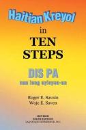 Haitian Kreyol in Ten Steps di Roger E. Savain edito da Createspace
