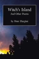 Witch's Island and Other Poems di Peter Hargitai edito da iUniverse