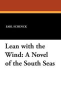Lean with the Wind di Earl Schenck edito da Wildside Press
