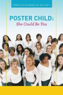 Poster Child di MS Np-C Vernica Roberson edito da Lulu Publishing Services