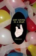 Gift Giving in a Snap! di Stephanie Hoover edito da Createspace