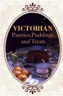 Victorian Pastries, Puddings and Treats di Jeanne Marie Williams-French edito da Createspace
