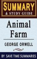 Book Summary & Study Guide: Animal Farm: A Fairy Story di Save Time Summaries edito da Createspace