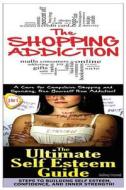 The Shopping Addiction & the Ultimate Self Esteem Guide di Jeffrey Powell edito da Createspace