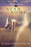 Star Song: A Child's Life of Jesus di Katheryn Maddox Haddad edito da Createspace