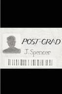 Post-Grad di J. Spencer edito da Createspace