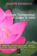 Psicologia Transpersonal Al Alcance de Todos Vol. 1 di Giuseppe Badaracco edito da Createspace Independent Publishing Platform