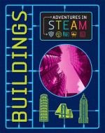 Adventures In Steam: Buildings di Izzi Howell edito da Hachette Children's Group