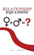 Relationship Equations di Issa J Gammoh edito da iUniverse
