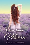 Taken Awoke Reborn di Samantha Prescott edito da BOOKBABY