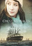 Ghost Messages di Jacqueline Guest edito da COTEAU BOOKS