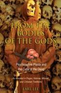 From the Bodies of the Gods di Earl Lee edito da Inner Traditions Bear and Company