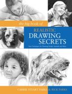 The Big Book of Realistic Drawing Secrets di Carrie Stuart Parks, Rick Parks edito da F&W Publications Inc