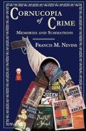 Cornucopia of Crime: Memories and Summations di Francis M. Nevins edito da Ramble House