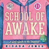 School of Awake: A Girl's Guide to the Universe di Kidada Jones edito da NEW WORLD LIB